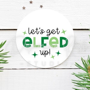 Druckbare Let’s Get Elfed Up 2 &quot;Runde boozy Geschenkanhänger, Weihnachten Alkohol Geschenkanhänger, Wein Bier Schnaps Geschenkkorb Tags, digitaler Download.&quot;