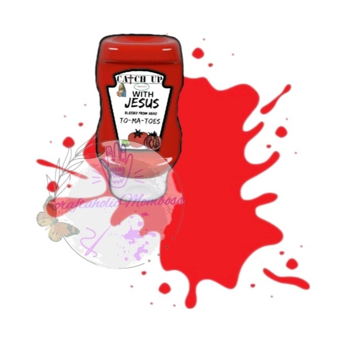 Catchup With Jesus Religious Ketchup Bottle Prayers Lettuce Etsy