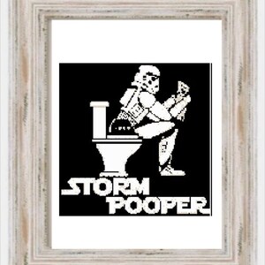May include: A black and white image of a Star Wars Stormtrooper sitting on a toilet with the text "Storm Pooper" below.