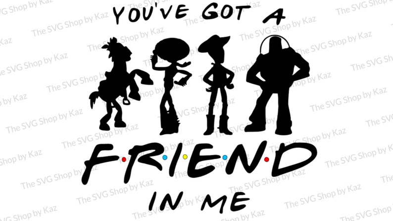 Friends Svg Cut File Toy Story Svg You Ve Got A Friend In Me Svg Cut File For Silhouette Disneyworld Shirt Svg Svg File For Cricut Clip Art Image Files Embellishments Lifepharmafze Com