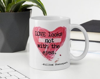 Love Quote mug, Shakespeare mug, Relationship gift, Wedding Gift, Engagement Gift, Gift for Her, Gift for Him, Popular right now