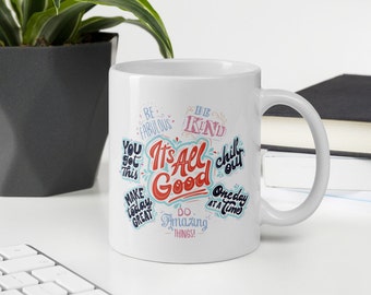 It's All Good Ceramic Mug: Inspirational Gift