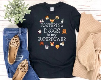 Dog Foster, Dog Foster Mom, Dog Foster Dad, Superpower shirt, Foster Dog Mom, Foster Dog Dad, Dog Gift for Owners,  Dog lovers gift, Popular