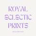 ROYAL ECLECTIC PRINTS