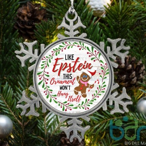 Epstein Snowflake Christmas Ornament | Secret Santa | Gag Gift | Funny Ornament | Ugly Ornament