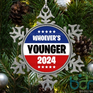 2024 Election Snowflake Christmas Ornament | Whoever&#39;s Younger | Secret Santa | Gag Gift | Funny Ornament | Ugly Ornament