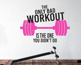 The only bad workout -  Fitness Wall Decal, Motivational Home Gym Decor, Vinyl Lettering, Fitness Training Gift Idea