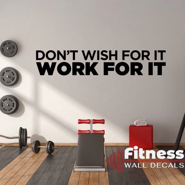 Don't Wish For It Work For It Fitness Wall Decal, Motivational Home Gym Decor, Vinyl Lettering, Fitness Training Gift Idea