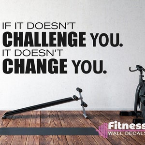 Doesn't Challenge You Doesn't Change You Fitness Wall Decal, Motivational Home Gym Decor, Vinyl Lettering, Fitness Training Gift Idea