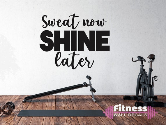 Sweat Now Shine Later Gym Decal