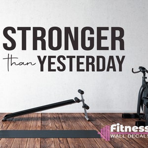 Stronger Than Yesterday Fitness Wall Decal, Inspirational Garage Gym Sign, Vinyl Lettering, Workout Gift Idea