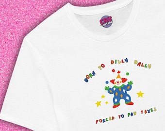 DILLY DALLY Clowncore shirt - shirts that go hard, oddly specific shirt, weirdcore clothing, ironic shirt, weird gift for bff,unhinged shirt