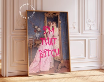 That Bitch print, Altered art print, Feminist wall art, Hot pink wall art, Maximalist art prints, Feminism poster, Coquette wall art, Rococo