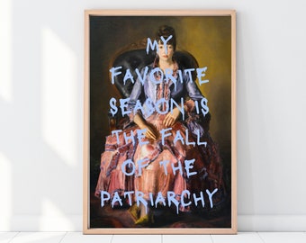Fall Of The Patriarchy | Feminist wall print, Maximalist decor, Eclectic poster, Modern, Chic, Quirky, Altered art, Remade painting, Fun art