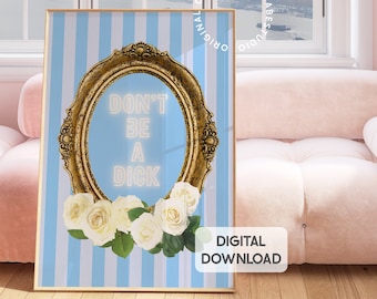 DIGITAL don't be a d*ck, maximalist wall art, preppy room decor, colorful art prints, funky wall art, eclectic, sassy wall art, dorm print
