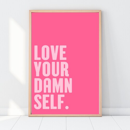 Love Your Damn Self Pink Self Love Poster Self Love Decor Etsy