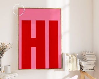 HI print in red and pink, Dopamine decor, danish pastel prints, maximalist wall art, bold typography prints, eclectic, funky decor, colorful