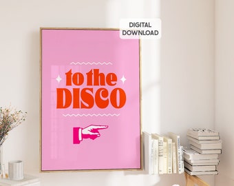 To the disco poster preppy room decor pink and orange girly wall, trendy disco prints, dorm room prints, cute wall art, funky maximalist