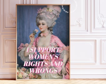 Ich unterstütze Frauenrechte und -unrecht, feministische Wandkunst, maximalistisches Dekor, Kokettendekor, Rokoko, Barock, veränderter Kunstdruck, Girly Wandkunst