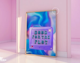 Good for the plot, Y2k room decor, Y2k art print, room decor aesthetic y2k, Maximalist prints, Indie room decor, Y2k poster, dorm room print
