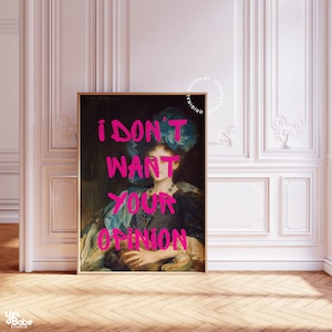 I Don&#39;t Want Your Opinion | Altered art, Maximalist decor, Rococo, Classical art, Feminist wall art, Modern eclectic, Eclectic chic, Quirky