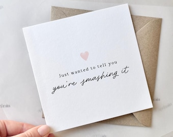 You're Smashing It Card | You're doing amazing, You've got this card, You're the best card, Just want you to know, Here for you card