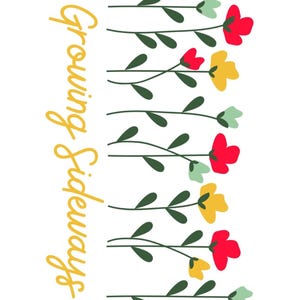 Growing Sideways Inspired Digital Download Wall Art Poster