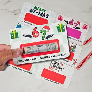May include: A collection of Christmas-themed gift cards with the text "Merry 67-Mas" and "Nice/Naughty 6-7". One card holds a rolled-up bill. The cards have red, green, and white accents, with snowflakes, presents, and candy canes.