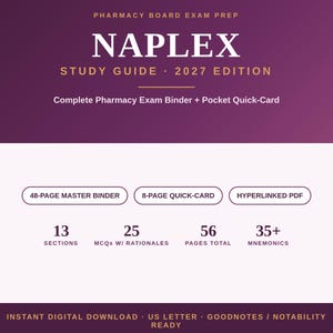 May include: A NAPLEX study guide 2027 edition for pharmacy board exam prep. Includes a 48-page master binder, 8-page quick-card, and hyperlinked PDF. Features 13 sections, 25 MCQs with rationales, 56 pages total, and 35+ mnemonics. Instant digital download.