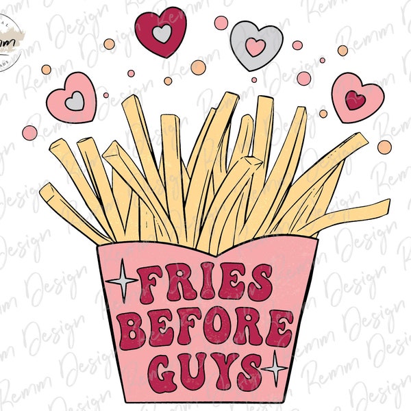 Valentine's Day PNG, Fries Before Guys Png, Valentines Png, Digital Download, Sublimation Design