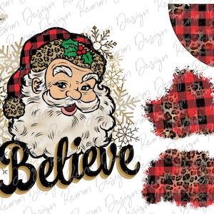 May include: A digital illustration of Santa Claus with a red and black plaid hat and a leopard print beard. The background features snowflakes and the word "Believe" in a gold and black font.