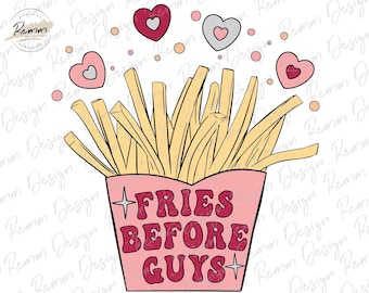 Fries Before Guys PNG: Valentine's Day Sublimation Design (Digital Download)