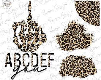 Leopard Print Skeleton Hand PNG: ABCDEFU Valentine (Digital Download)