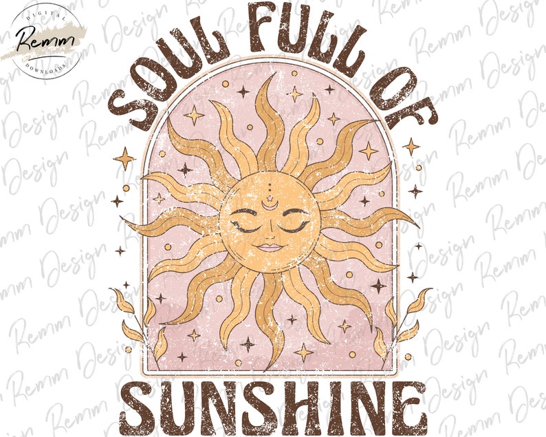 Puede incluir: Un gr&aacute;fico de estilo vintage con un sol con cara y un esquema de color rosa y amarillo. El texto "Soul Full of Sunshine" est&aacute; en una fuente marr&oacute;n.