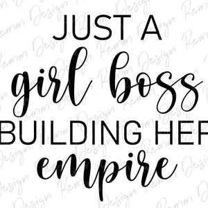 Just a Girl Boss Building Her Empire svg, Girl Boss svg, Empowered Women, Hustle svg, Downloadbaar Cut File, Svg-bestanden voor Cricut, Png, Dxf