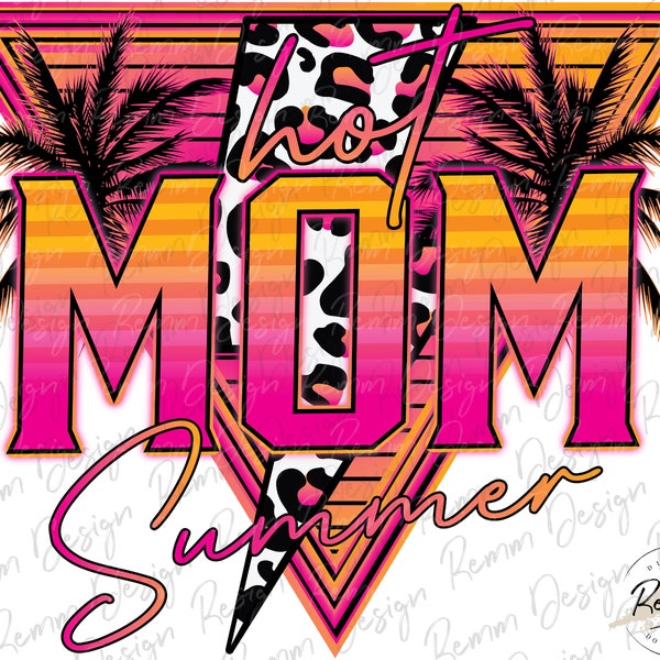 Hot Mom Summer Png, Summer Png Designs, Retro Png, Sublimation or Printable, Mom Png, Summer T Shirt Png Design