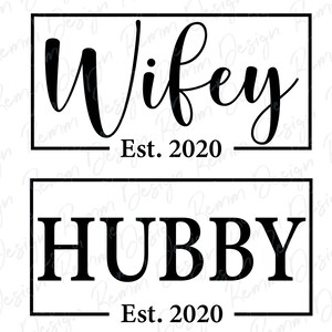 Hubby and Wifey 2020 SVG, Est. 2020 Svg, Bride and Groom SVG, Wedding Svg, Husband and Wife Svg, Anniversary Svg, Dxf, Svg files for Cricut