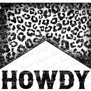 以下が含まれることがあります： レオパード柄の横断幕と、かすれたフォントで「HOWDY」と書かれた、白黒のグラフィックデザインです。