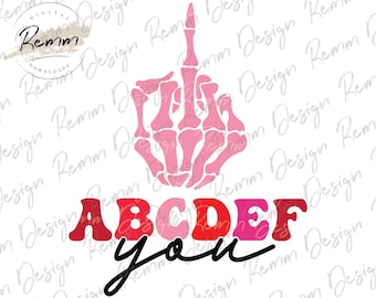 Funny Valentines PNG: Skeleton Hand ABCDEFU Sublimation (Digital Download)
