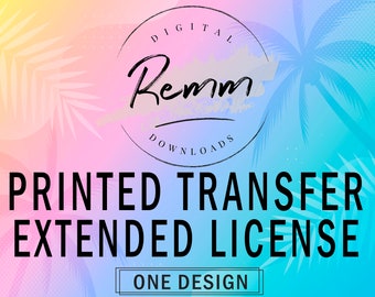 Extended License for Selling Printed Transfers - Single Design