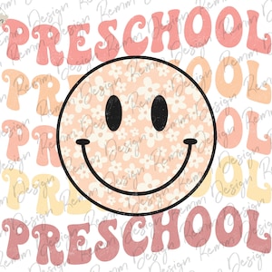 Pre-School PNG, Retro Smiley Face Sublimation File, First Day T Shirt Design, Back To School Design, Floral Pattern