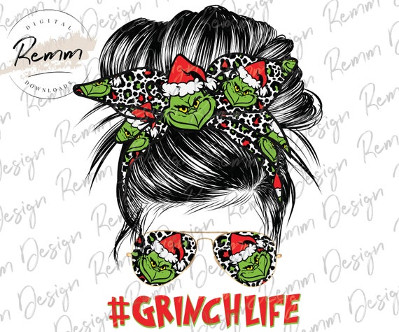 Grinch Life Png Christmas Png Messy Bun 