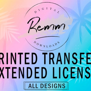 Extended License for Selling Printed Transfers - ALL DESIGNS