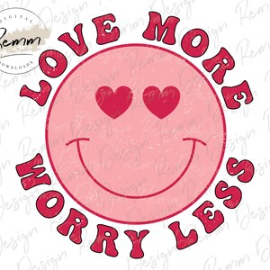 Love More Worry Less Png, Groovy Smiley Face, Retro Png, Sublimation Design, Retro Valentine Png