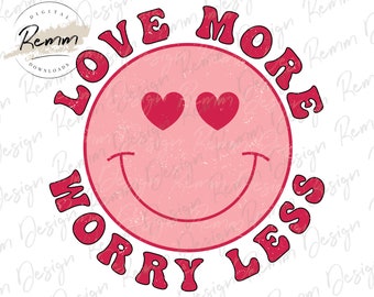 Love More Worry Less PNG: Groovy Retro Valentine Design (Digital Download)