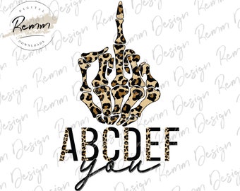 Leopard Print Skeleton Hand - ABCDEFU - Funny Valentines Day PNG (Digital Download)