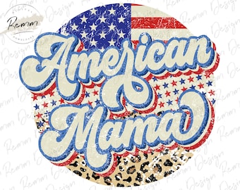 American Mama PNG: Retro 4th of July Sublimation Design (Digital Download)