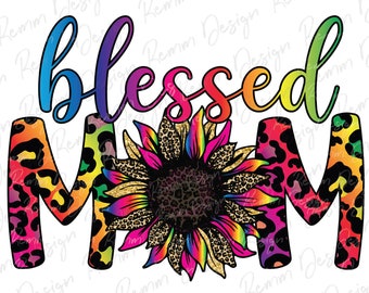Blessed Mom Png, Leopard Sunflower PNG, Sublimation Design, Digital Download, Mother's Day Png, Leopard Mom png, Vibrant Colorful Png