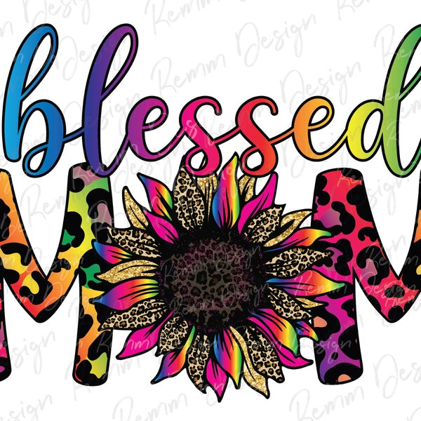 Blessed Mom Png, Leopard Sunflower PNG, Sublimation Design, Digital Download, Mother's Day Png, Leopard Mom png, Vibrant Colorful Png