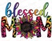 Blessed Mom Png, Leopard Sunflower PNG, Sublimation Design, Digital Download, Mother's Day Png, Leopard Mom png, Colorful Sunflower Png 